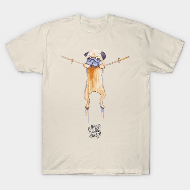 Hang in There Baby Pug Watercolor T-Shirt by huebucket